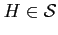 $H \in \cal S$