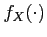 $f_X(\cdot)$