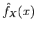 $\hat f_X(x)$