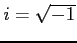 $i = \sqrt{-1}$