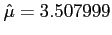 $\hat \mu = 3.507999$