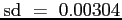 ${\mbox{sd }}=&nbsp;0.00304$